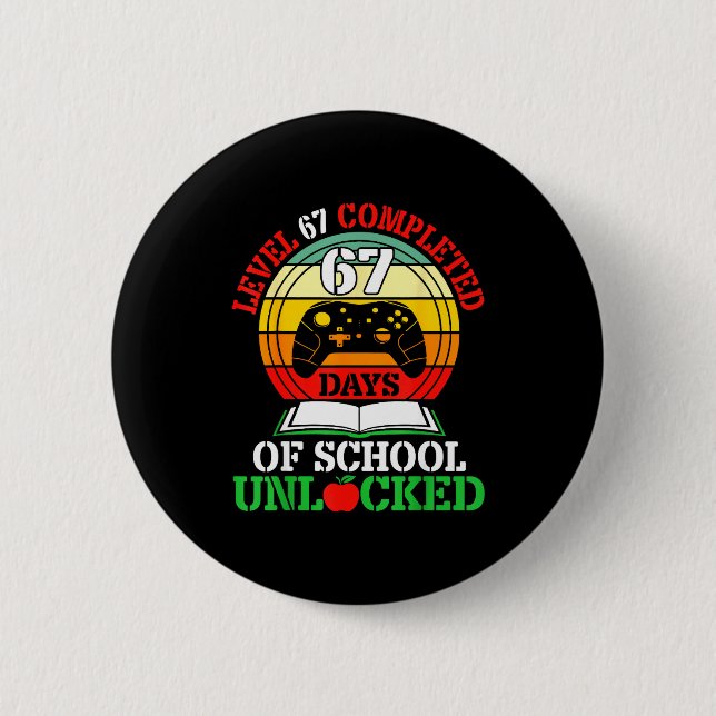 Level 67 Completed Days Of School Unlocked Gamer S 6 Cm Round Badge (Front)