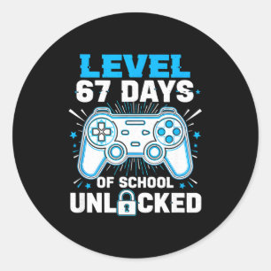 Level 67 Days Of School Unlocked 67 Meme Humor 6 7 Classic Round Sticker