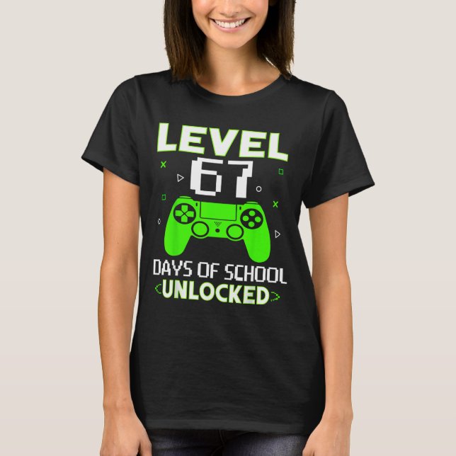 Level 67 Days Of School Unlocked Funny Gamer Kids  T-Shirt (Front)