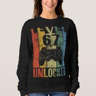 Level 67 Unlocked 67th Birthday For Video Gamers Sweatshirt