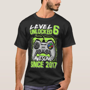 Level 6 Unlocked Awesome Since 2017 6 Year Gamer B T-Shirt