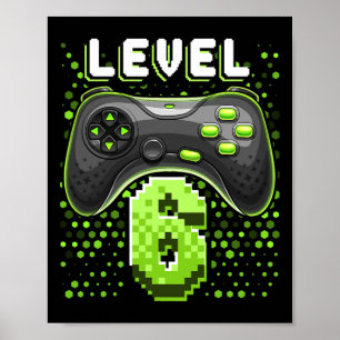 Level 6 Video Game Controller 6th Birthday Gamer G Poster