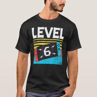 Level 6th Birthday Boy 6 Years Old Video Games 6 U T-Shirt