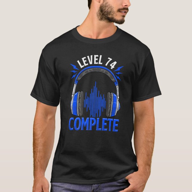 Level 74 Complete I 74 Birthday Headset Headphone  T-Shirt (Front)