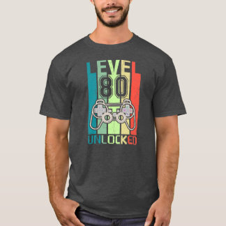 Level 80 Unlocked Video Gamer 80th Birthday Gifts T-Shirt