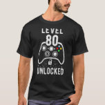 Level 80 Unlocked  Video Gamer 80th Birthday T-Shirt<br><div class="desc">Level 80 Unlocked  Video Gamer 80th Birthday</div>