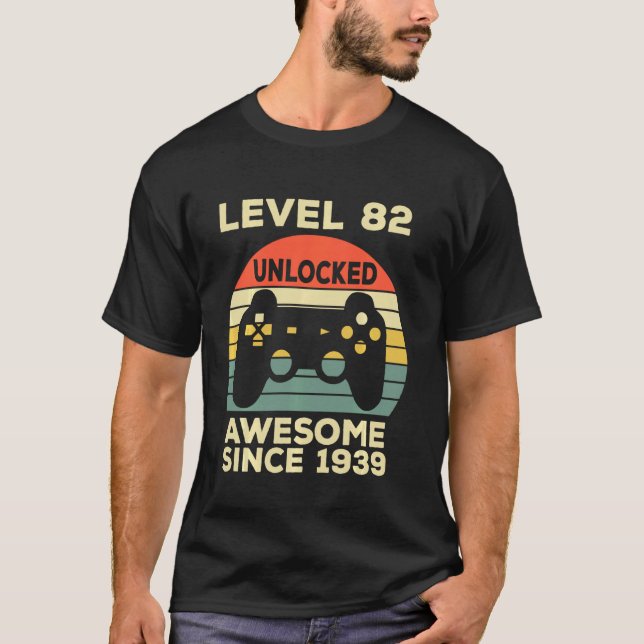 Level 82 Unlocked Birthday 82 Years Old Awesome Si T-Shirt (Front)