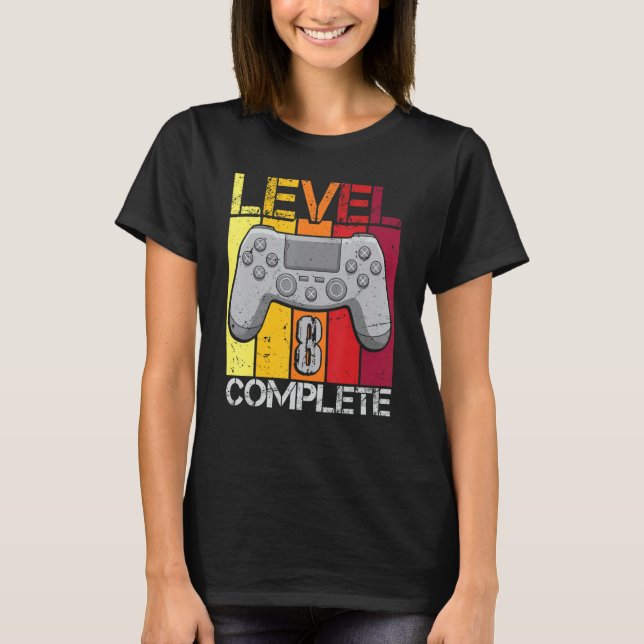 Level 8 Complete  Gamer 8th Birthday & 8th Anniver T-Shirt (Front)