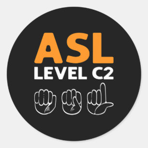 - Level C2. Asl Awareness Hand Sign Language Deaf Classic Round Sticker