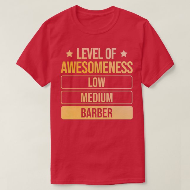 LEVEL OF AWESOMENESS BARBER T-Shirt (Design Front)
