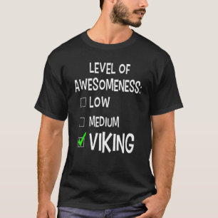 Level Of Awesomeness Low Medium Viking T-Shirt
