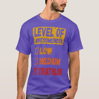 level of Triathlon Triathlon lover gift T-Shirt