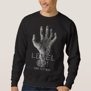 "Level Up!" custom text Zombie Hand clothing Sweatshirt
