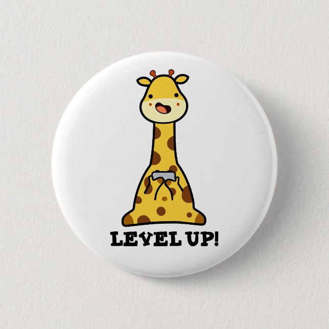 Level Up Cute Giraffe Pun 6 Cm Round Badge (Front)
