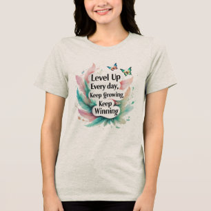 Level Up Every Day – Rise in Comfort, Glow Tri-Blend Shirt