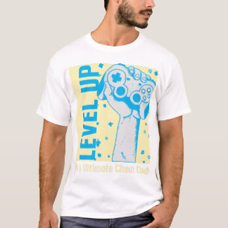 Level Up, Life's Ultimate Cheat Code T-Shirt