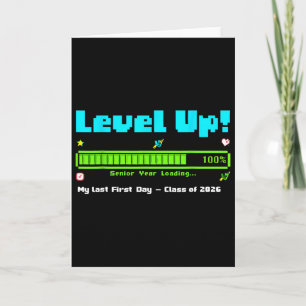 Level Up Senior Year Cl Of 2026 My Last First Day  Card