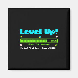 Level Up Senior Year Cl Of 2026 My Last First Day Magnet