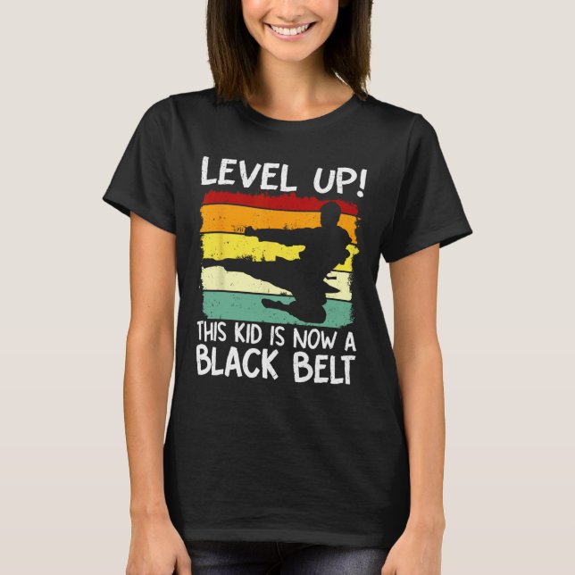 Level Up This Kid Is Now A Black Belt Karate Marti T-Shirt (Front)