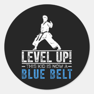 Level Up! This Kid Is Now A Blue Belt Karate Award Classic Round Sticker