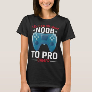 Leveled Up From Noob To Pro Gamer  Pro Gamer Gamin T-Shirt