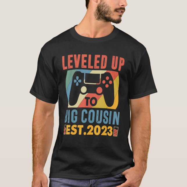Leveled Up To Big Cousin 2023 Promoted To Cousin 2 T-Shirt (Front)