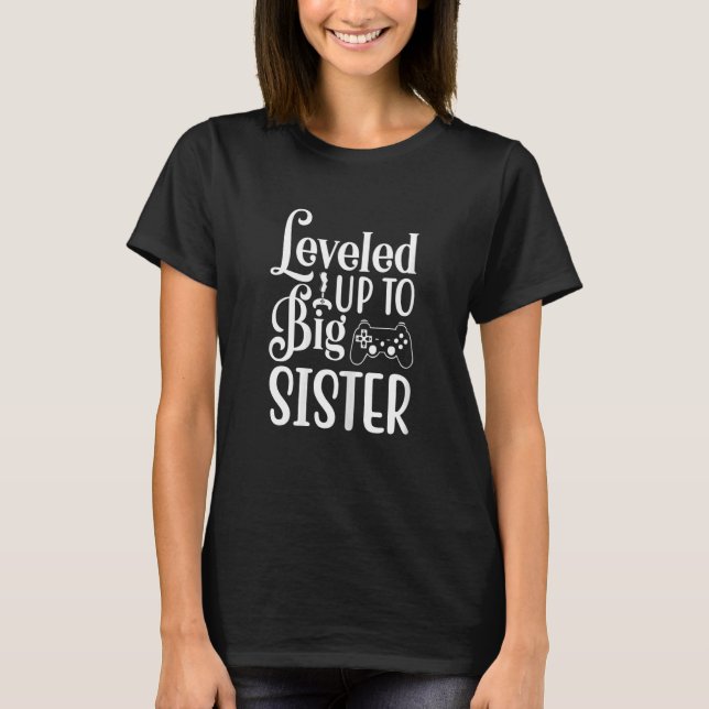 Leveled Up To Big Sister 2023 Cute Im Going To Be  T-Shirt (Front)
