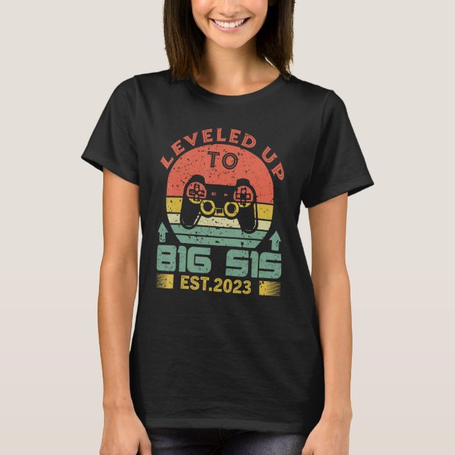 Leveled Up to Big Sister 2023 Cute I'm Going To Be T-Shirt (Front)