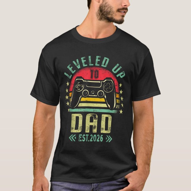 Leveled Up To Dad 2026 Promoted To Daddy Level Unl T-Shirt (Front)