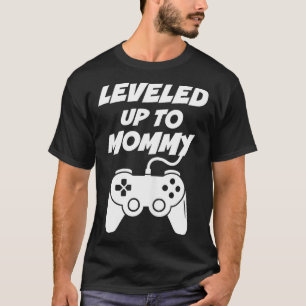 Leveled Up To Mommy  T-Shirt