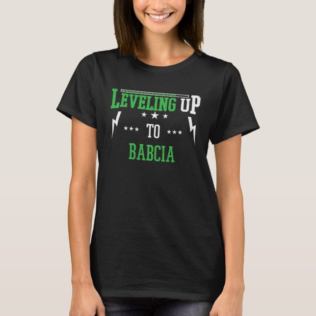 Leveling Up To Babcia  For Becoming Babcia T-Shirt (Front)