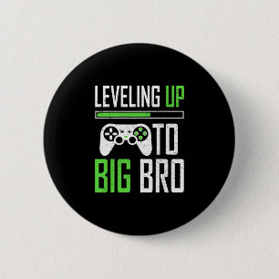 Leveling Up To Big Bro Gamer Promoted To Big Broth 6 Cm Round Badge