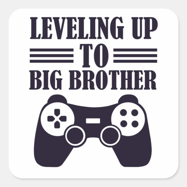 Leveling up to Big Brother New Sibling Square Sticker (Front)