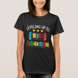 Leveling Up To Big Cousin Funny Gaming Video Game  T-Shirt