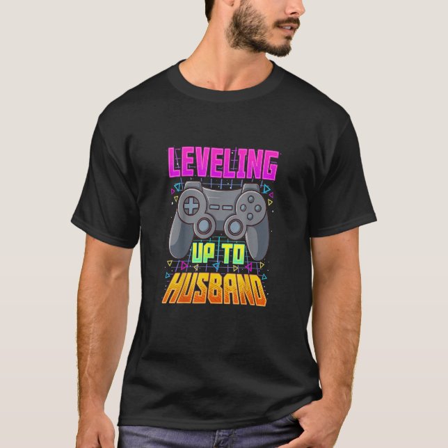 Leveling Up To Husban Husband Video Gamer Gaming_1 T-Shirt (Front)