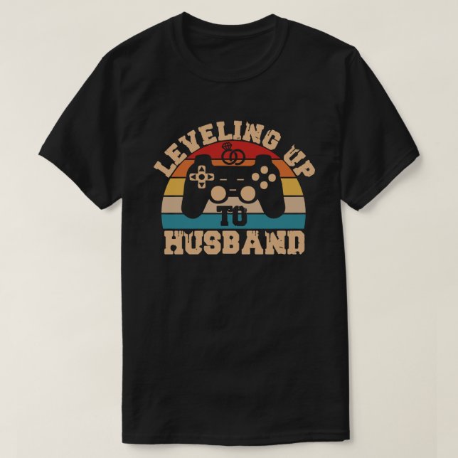 Leveling Up To Husband Gamer Newlywed Groom Gift T-Shirt (Design Front)