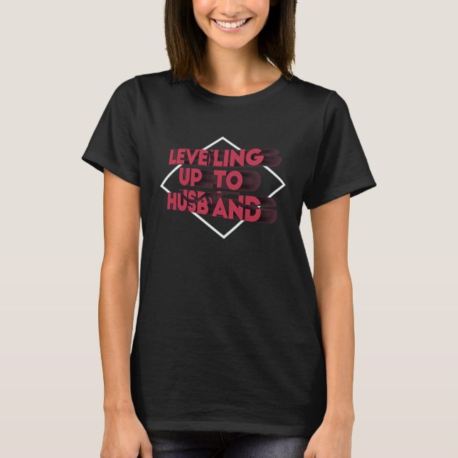 Leveling Up To Husband Men Fiance Bachelor Gamer W T-Shirt (Front)