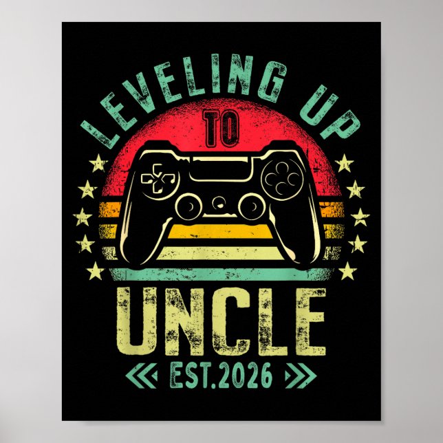 Leveling Up To Uncle 2026 Funny Gamer Soon To Be U Poster (Front)