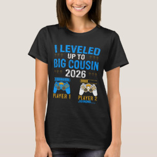 Levelled Up To Big Cousin 2026 Promoted To Future T-Shirt