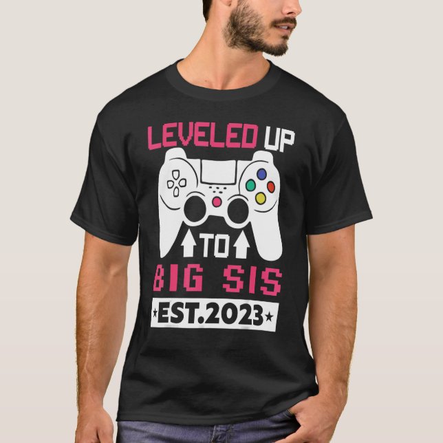 Levelled Up to Big Sister 2023 Cute I'm Going To B T-Shirt (Front)