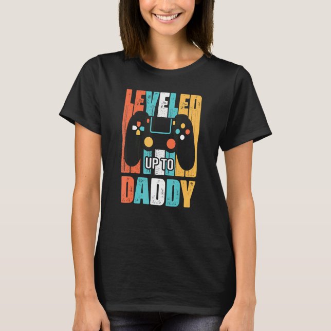 Levelled Up To Daddy Gamer  Dad Fathers Day Gaming T-Shirt (Front)