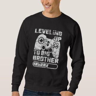 Levelling Up Big Brother Big Brother Idea Sweatshirt