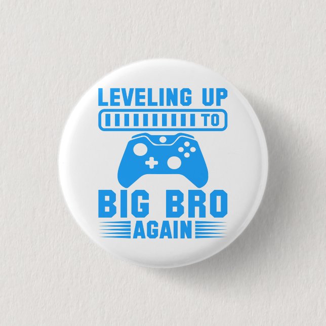 Levelling Up To Big Bro Again 3 Cm Round Badge (Front)