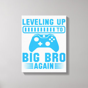 Levelling Up To Big Bro Again Canvas Print