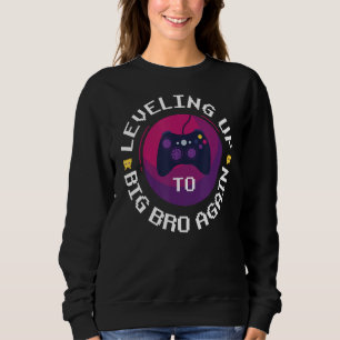 Levelling Up To Big Bro Again Gift for Brother to  Sweatshirt