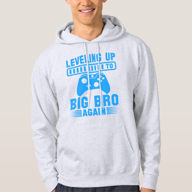 Levelling Up To Big Bro Again Hoodie (Front)