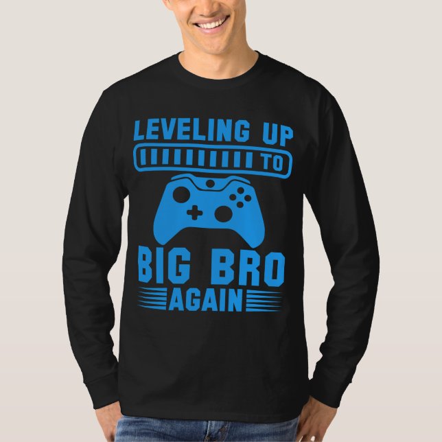 Levelling Up To Big Bro Again T-Shirt (Front)