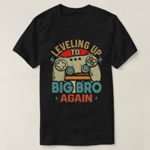 Levelling Up To Big Bro Again Vintage Gamer Big Br T-Shirt