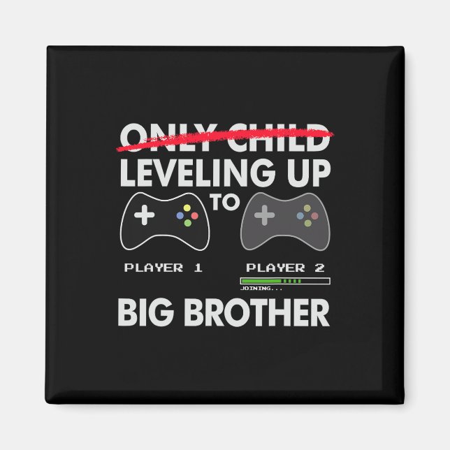 Levelling Up To Big Brother Shirt - Video Game Pla Magnet (Front)