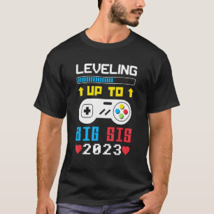 Levelling Up To Big Sis 2023 Gamer Sister 2023 T-Shirt
